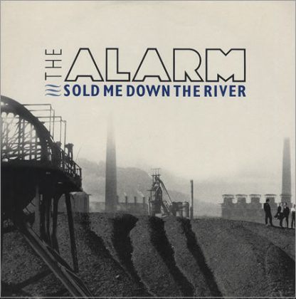 Alarm, The – Sold Me Down The River (Vinyl)