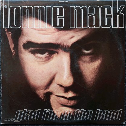 Lonnie Mack – Glad I'm In The Band (Vinyl)