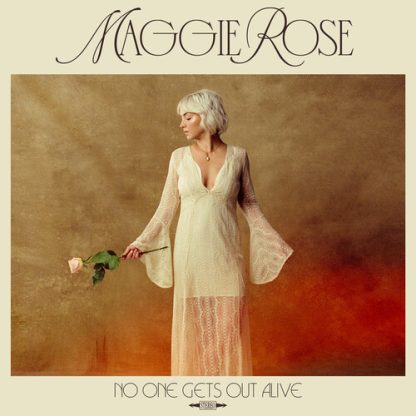 Maggie Rose - No One Gets Out Alive (Vinyl)