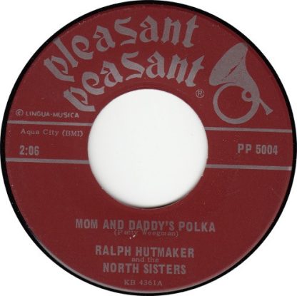 Ralph Hutmaker And The North Sisters – Mom And Daddy's Polka (7" Vinyl)