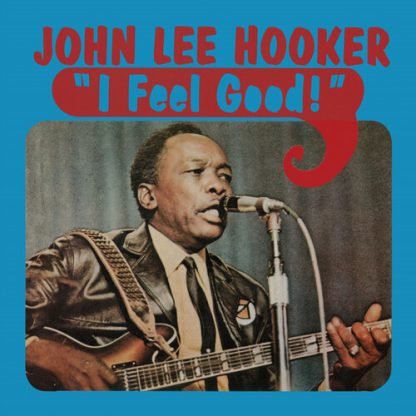 John Lee Hooker - I Feel Good (Clear Vinyl, Blue, Limited Edition)