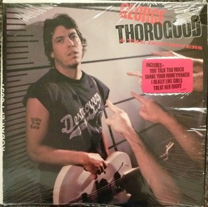 George Thorogood & The Destroyers – Born To Be Bad (Vinyl)