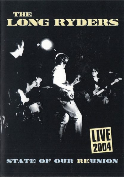 Long Ryders, The – State Of Our Reunion - Live 2004 (DVD)