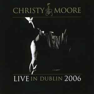 Christy Moore – Live In Dublin 2006 (2CD)