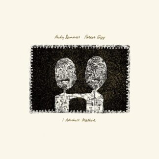 Andy Summers & Robert Fripp - Advance Masked (2024 David Singleton Mix) (200 Gram Vinyl, Import [United Kingdom])