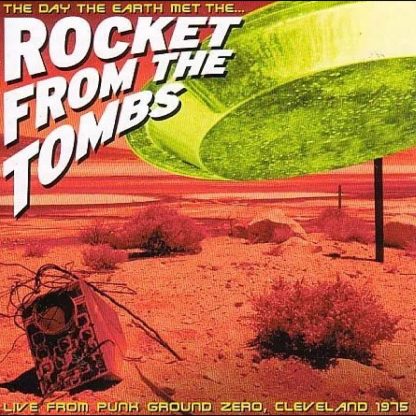 Rocket From The Tombs - The Day the Earth met the Rocket from the Tombs (INDIE EXCLUSIVE, NEON GREEN VINYL)