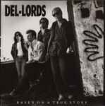 Del-Lords, The – Based On A True Story (CD)