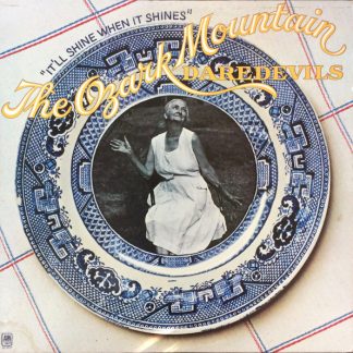 Ozark Mountain Daredevils, The – It'll Shine When It Shines (Vinyl)