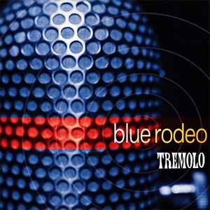 Blue Rodeo – Tremolo (CD)