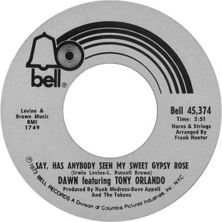 Dawn Featuring Tony Orlando – Say, Has Anybody Seen My Sweet Gypsy Rose/The Spark Of Love Is Kindlin' (7" Vinyl)