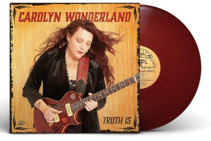 Carolyn Wonderland - Truth Is (Colored Vinyl, Maroon)