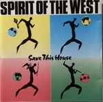 Spirit Of The West – Save This House (CD)