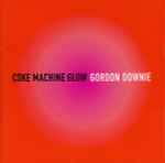 Gordon Downie – Coke Machine Glow (CD)