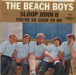 Beach Boys, The – Sloop John B / You're So Good To Me (7" Vinyl)