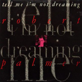 Robert Palmer – Tell Me I'm Not Dreaming (Vinyl, 12", 33 ⅓ RPM, Single)