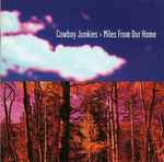 Cowboy Junkies – Miles From Our Home (CD)