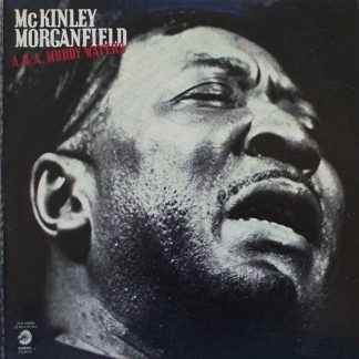 Muddy Waters – McKinley Morganfield A.K.A. Muddy Waters (Vinyl)