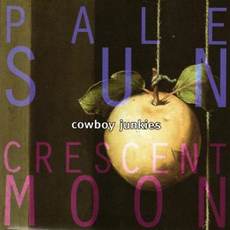 Cowboy Junkies – Pale Sun, Crescent Moon (CD)