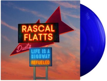 Rascal Flatts - Life Is A Highway: Refueled Duets (Colored Vinyl, Blue)