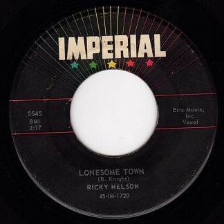 Ricky Nelson – Lonesome Town / I Got A Feeling (7" Vinyl)