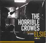 Horrible Crowes, The – Elsie (CD)