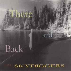 Skydiggers – There And Back (CD)
