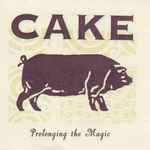 Cake – Prolonging The Magic (CD)