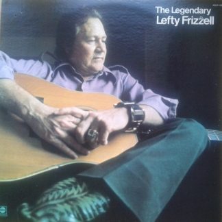 Lefty Frizzell – The Legendary Lefty Frizell (Vinyl)