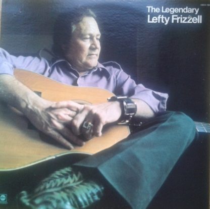Lefty Frizzell – The Legendary Lefty Frizell (Vinyl)