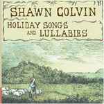 Shawn Colvin – Holiday Songs And Lullabies (CD)