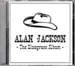 Alan Jackson – The Bluegrass Album (CD)