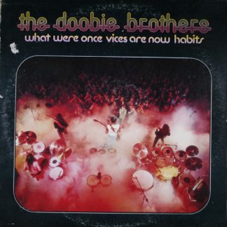 Doobie Brothers, The – What Were Once Vices Are Now Habits (Vinyl)
