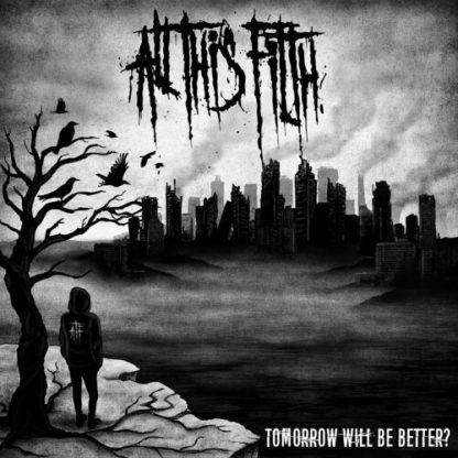 All This Filth - Tomorrow Will Be Better (CD)