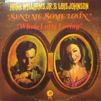 Hank Williams, Jr. & Lois Johnson – Whole Lotta Loving (Vinyl)
