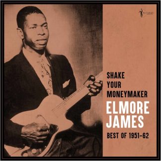 Elmore James - Shake Your Moneymaker: Best Of 1951-62 (Vinyl)