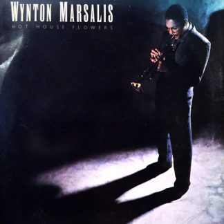 Wynton Marsalis – Hot House Flowers (Vinyl)