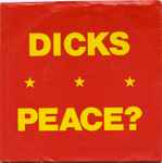 Dicks – Peace? (7" Vinyl)
