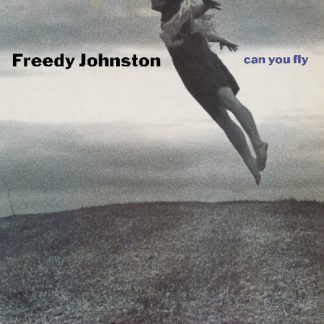 Freedy Johnston - Can You Fly (Clear Vinyl, Remastered, Reissue)
