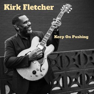 Kirk Fletcher - Keep On Pushing (CD, Wallet, Ecopak - Biodegradable PKG)