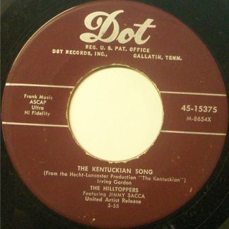 Hilltoppers, The Featuring Jimmy Sacca – The Kentuckian Song/I Must Be Dreaming (7" Vinyl)
