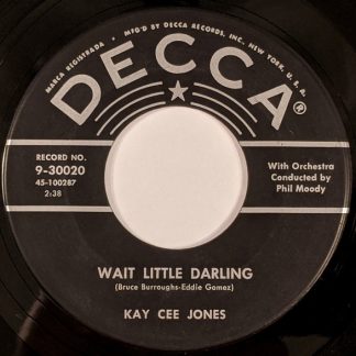 Kay Cee Jones – Wait Little Darling / A Gypsy Fortune Teller (7" Vinyl)