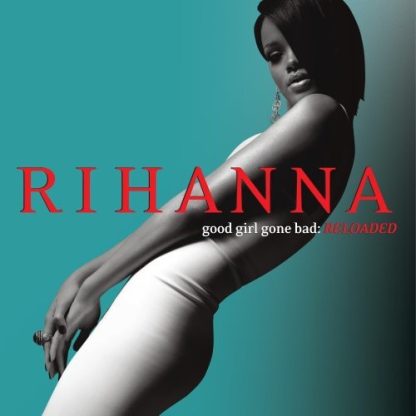 Rihanna - Good Girl Gone Bad: Reloaded (CD)