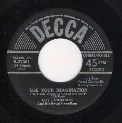 Guy Lombardo And His Royal Canadians – Use Your Imagination / From This Moment On (7" Vinyl)