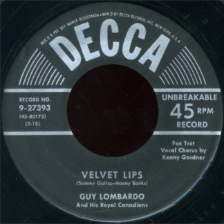 Guy Lombardo And His Royal Canadians – Velvet Lips / The Chicken Song (I Aint Gonna Take It Settin' Down) (7" Vinyl)