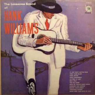 Hank Williams – The Lonesome Sound Of Hank Williams (Vinyl, Mono)