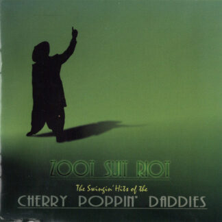 Cherry Poppin' Daddies – Zoot Suit Riot: The Swingin' Hits Of The Cherry Poppin' Daddies (CD)