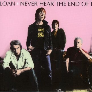 Sloan - Never Hear the End of It (CD)