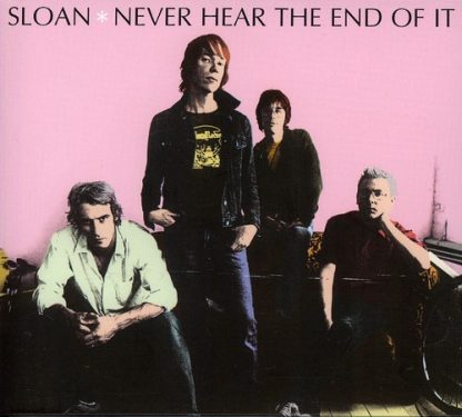 Sloan - Never Hear the End of It (CD)