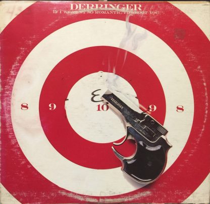 Derringer – If I Weren't So Romantic, I'd Shoot You (Vinyl)