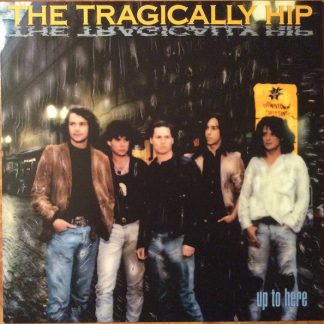Tragically Hip, The – Up To Here (Vinyl)